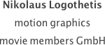 Nikolaus Logothetis
motion graphics
movie members GmbH