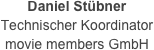 Daniel Stübner
Technischer Koordinator
movie members GmbH