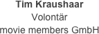 Tim Kraushaar
Volontär
movie members GmbH